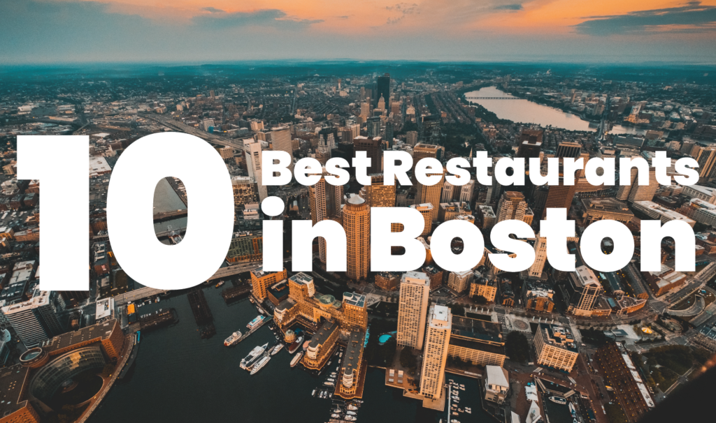 10 Best Restaurants In Boston You Must Eat At 2022 Xhulio Cooks   10 Best Restaurants In Boston 1024x606 